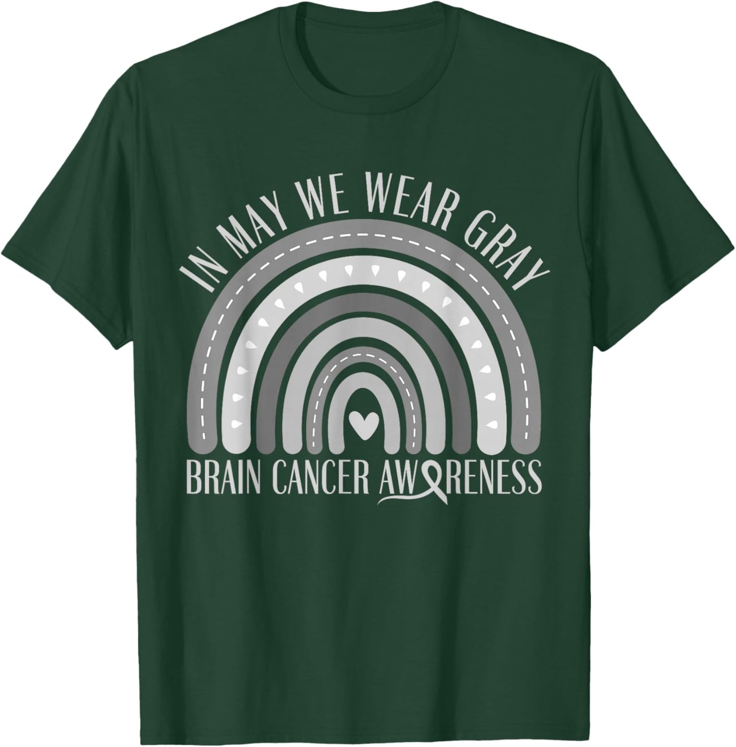 In May We Wear Gray Brain cancer Awareness Grey Ribbon T-Shirt - T-Shirt | Forest
