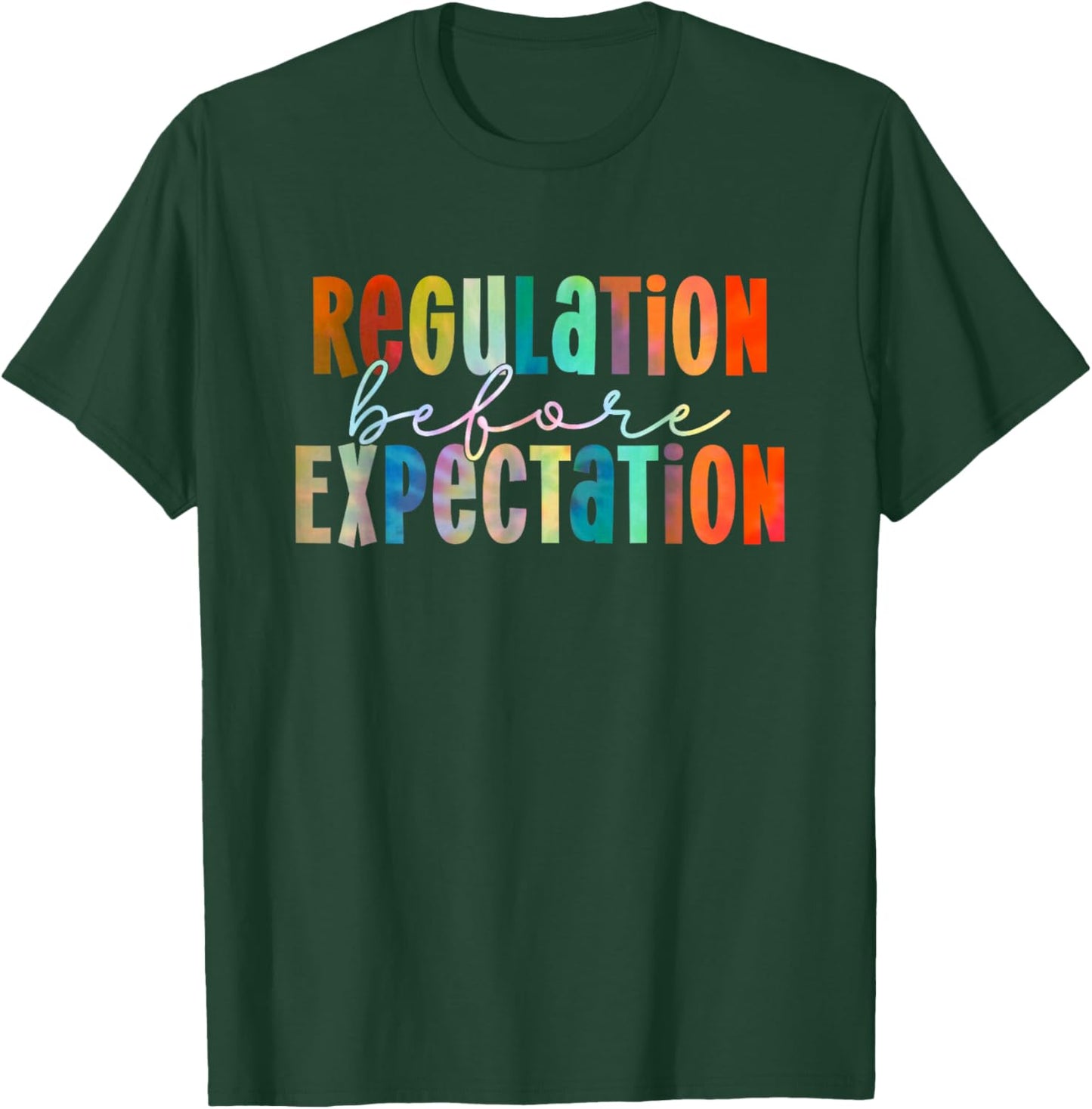 Regulation Before Expectation Autism Special Tie Dye T-Shirt - T-Shirt | Forest