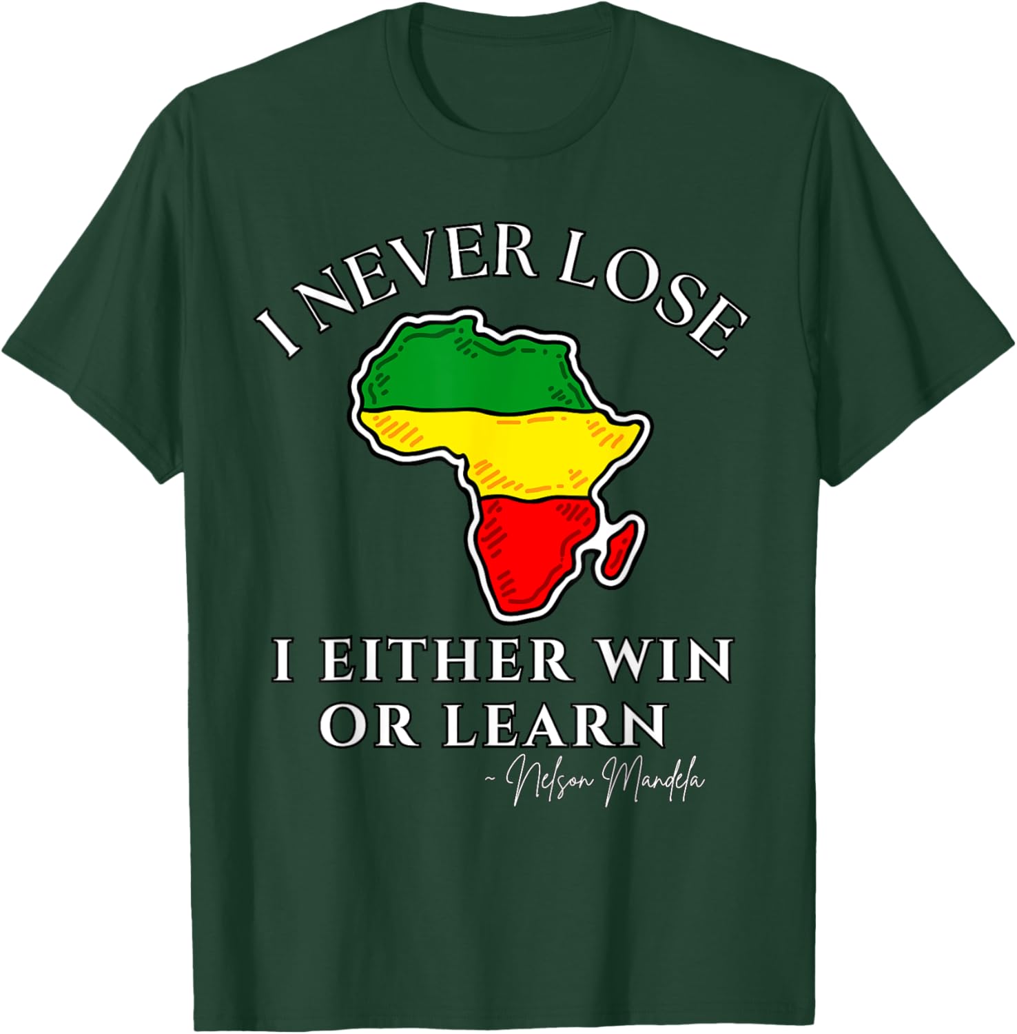 Nelson Mandela Motivational I Never Lose, Mandela Day T-Shirt - T-Shirt | Forest
