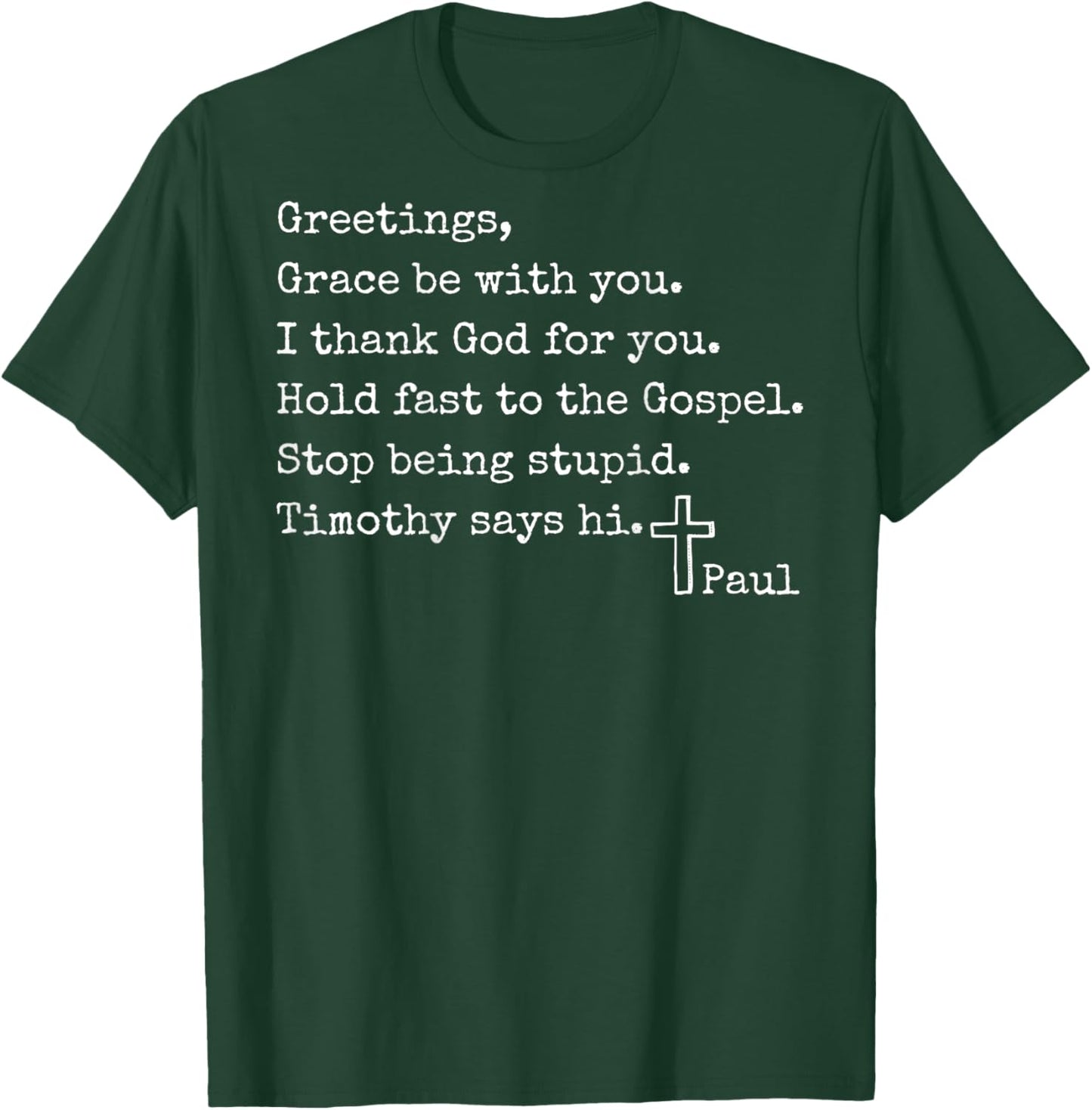 (On Back) Greetings Grace Be with You I Thank God for You T-Shirt - T-Shirt | Forest