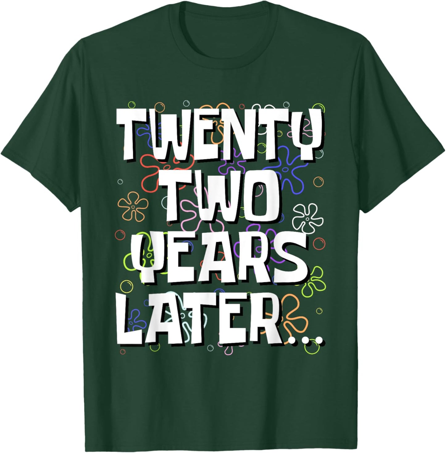 Twenty Two Years Later Funny Meme 22 Year Old 22nd Birthday T-Shirt - T-Shirt | Forest