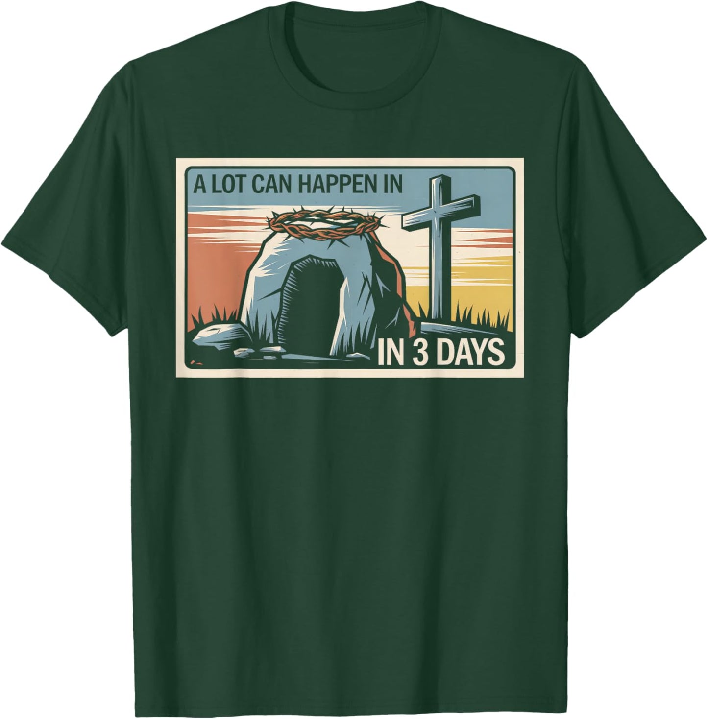 A Lot Can Happen In 3 Days Easter Religious Women Men Kids T-Shirt - T-Shirt | Forest