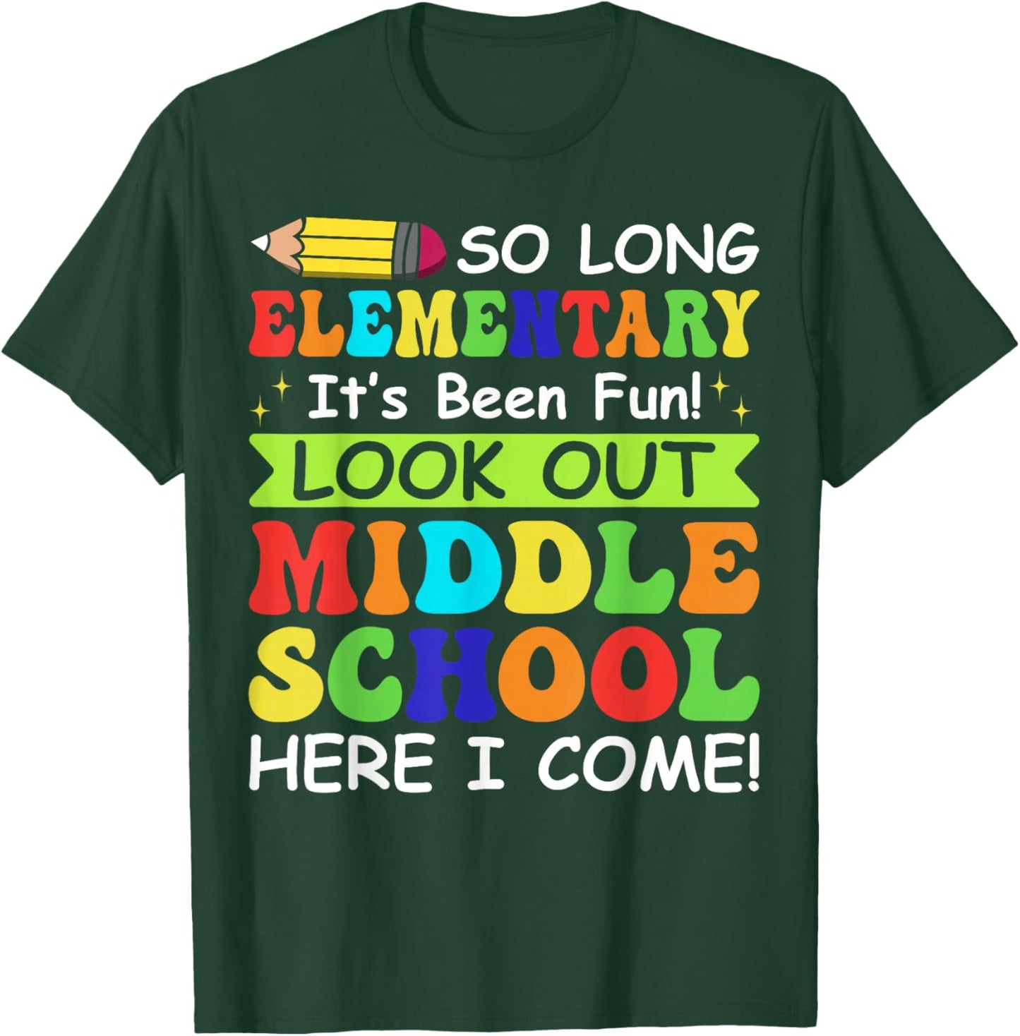 So Long Elementary Its Been Fun Look Out Middle School Gifts T-Shirt - T-Shirt | Forest