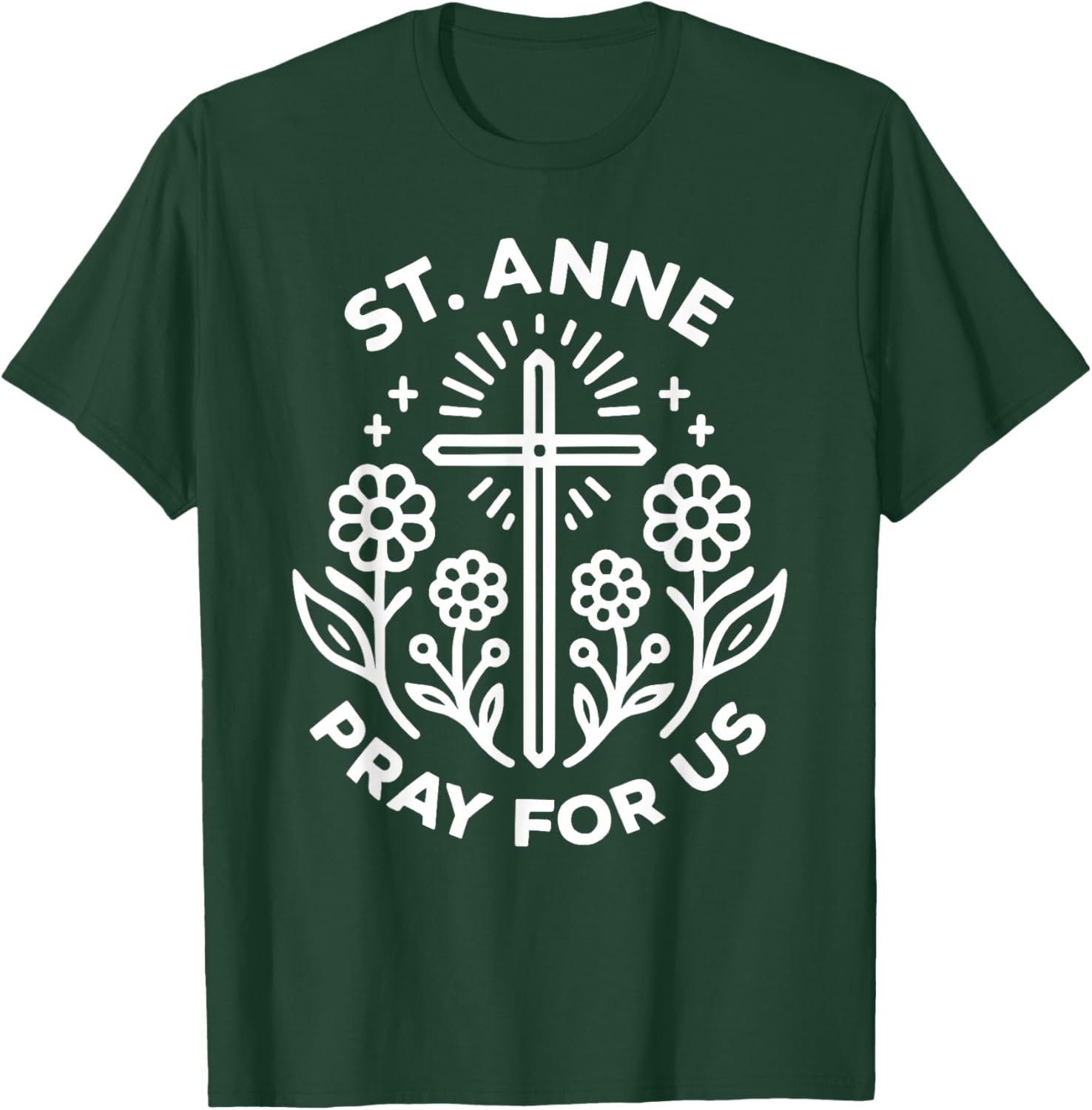 St. Anne Pray for Us Floral Christian Catholic Novena T-Shirt - T-Shirt | Forest