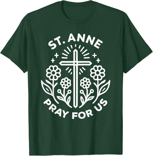 St. Anne Pray for Us Floral Christian Catholic Novena T-Shirt - T-Shirt | Forest