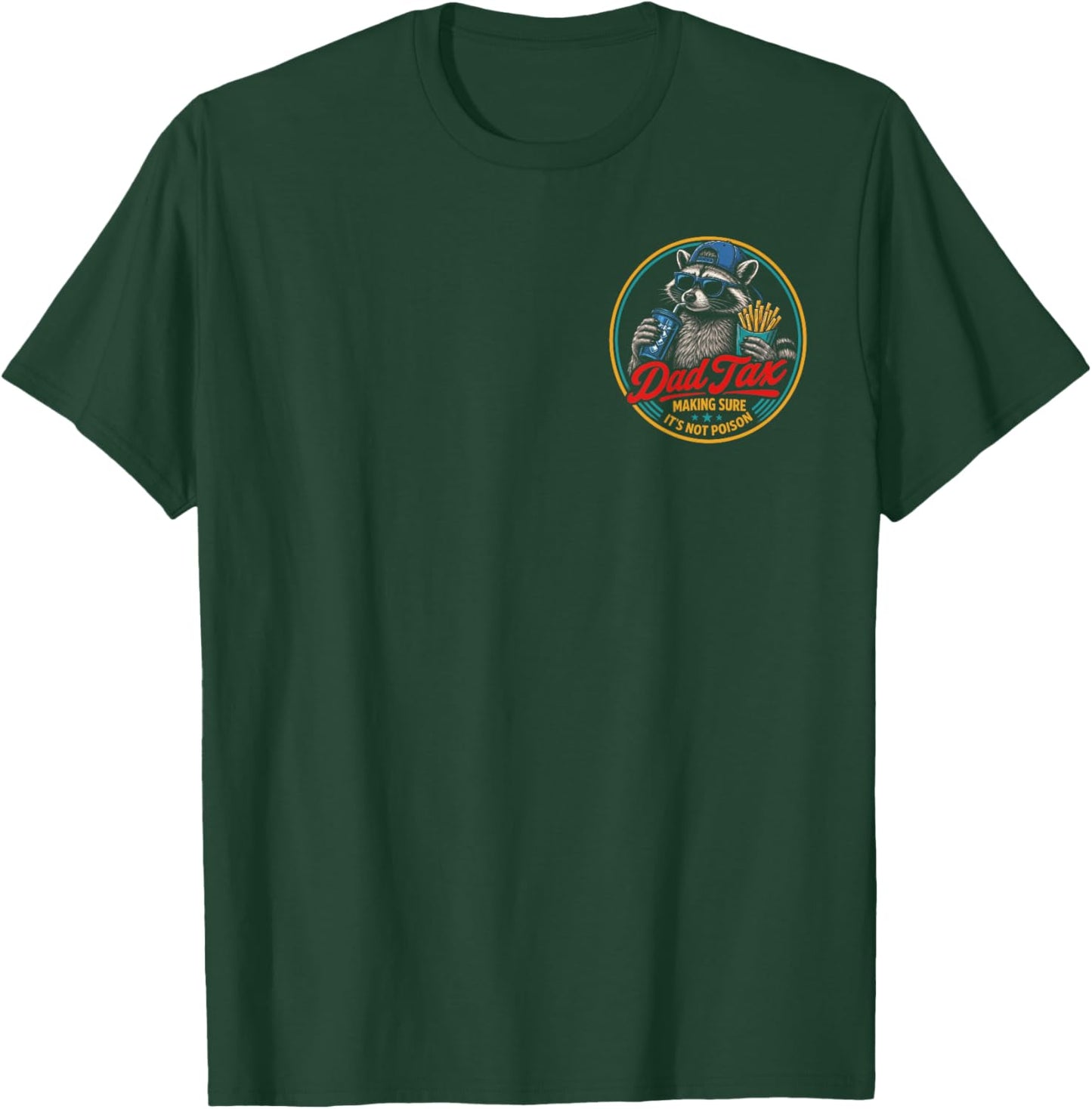 Dad Tax Making Sure It's Not Poison Raccoon Fathers Day T-Shirt - T-Shirt | Forest