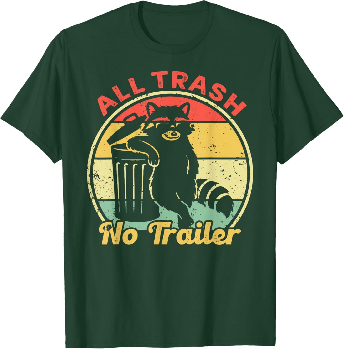 All Trash No Trailer Retro Vintage Funny Sarcastic Raccoon T-Shirt - T-Shirt | Forest