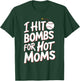 I Hit Bombs For Hot Moms Baseball T-Shirt - T-Shirt | Forest