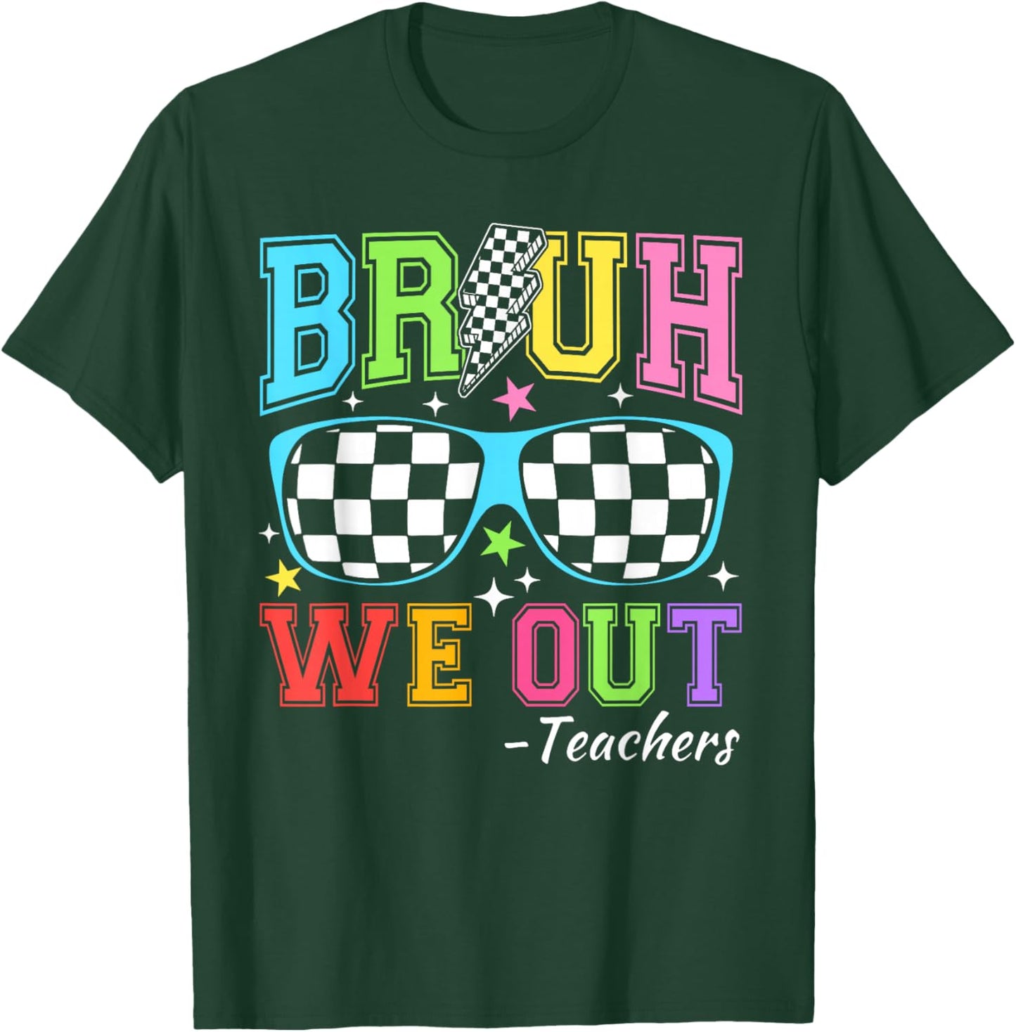 Last Day of School Sunglasses Bruh We Out Teacher T-Shirt - T-Shirt | Forest