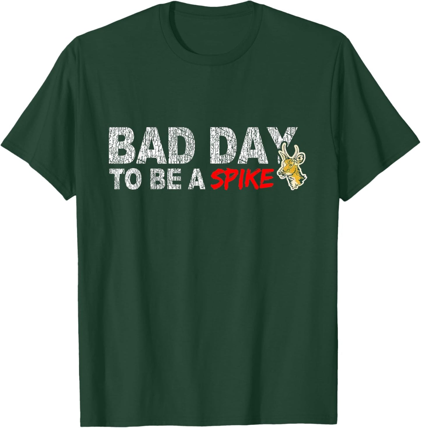 Hunting Bad Day To Be A Spike Funny Deer Hunting Hunter T-Shirt - T-Shirt | Forest