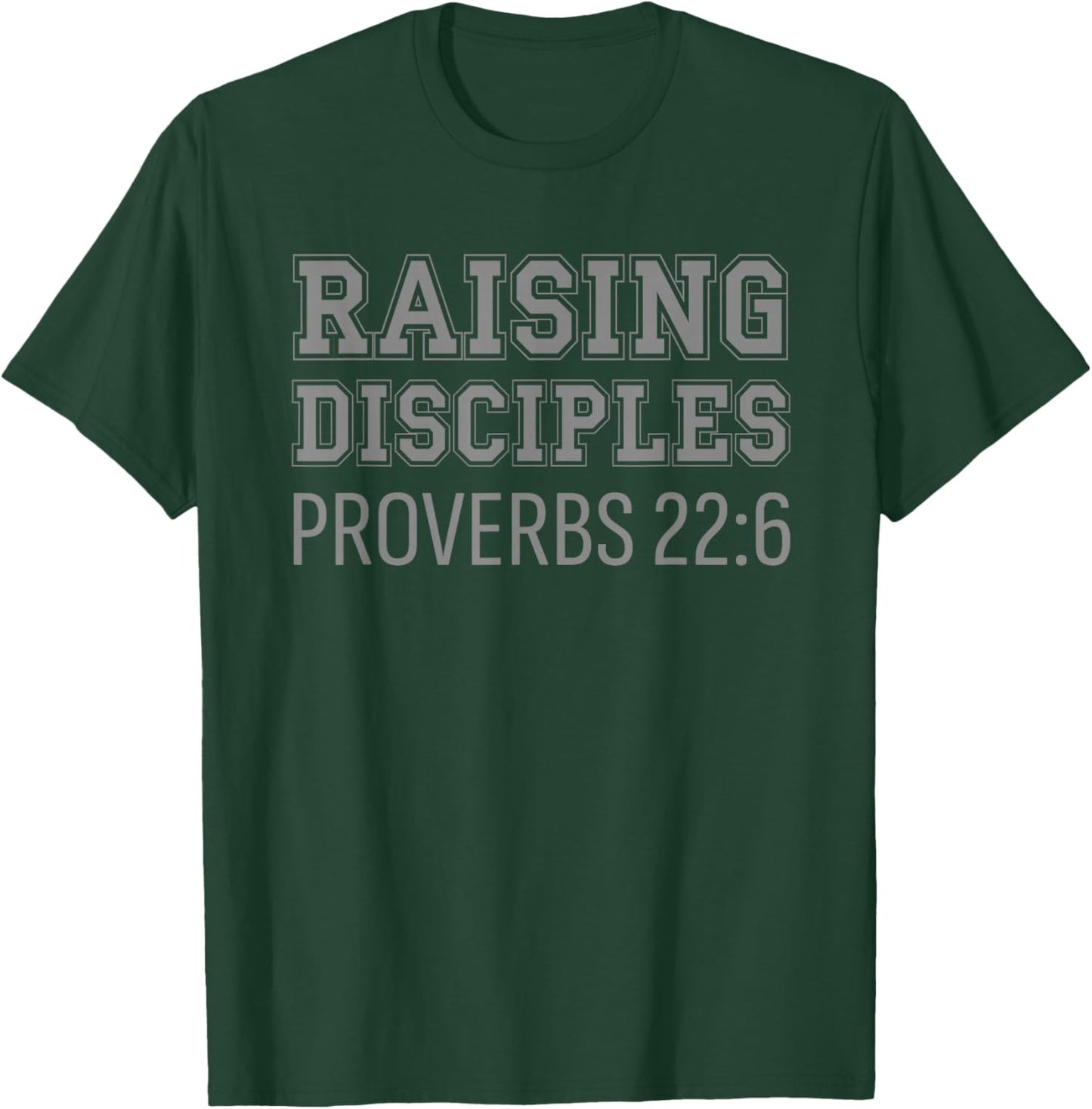 Raising Disciples Proverbs 22:6 Wisdom Scripture T-Shirt - T-Shirt | Forest