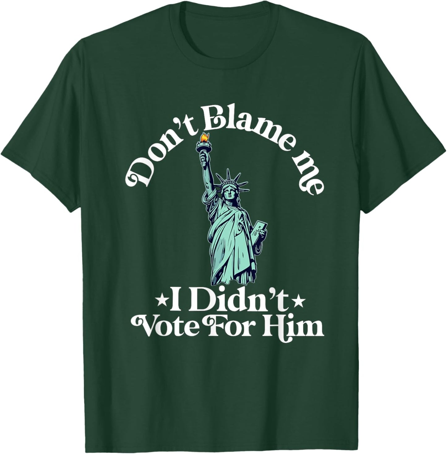 Dont Blame Me I Didn't Vote Democrat Politics T-Shirt - T-Shirt | Forest