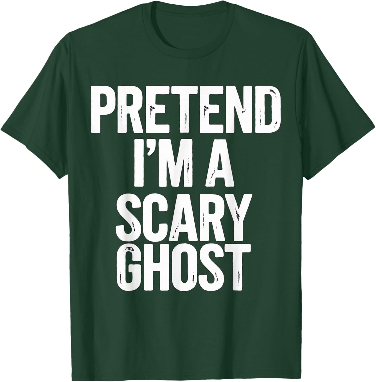 Pretend I'm a Scary Ghost Halloween Costume T-Shirt - T-Shirt | Forest