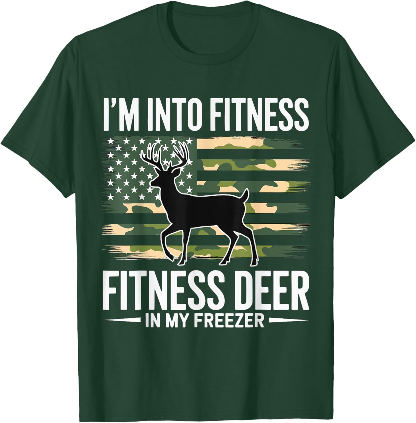 Hunting Im Into Fitness Fit Ness Deer Freezer Men Women Kids T-Shirt - T-Shirt | Forest