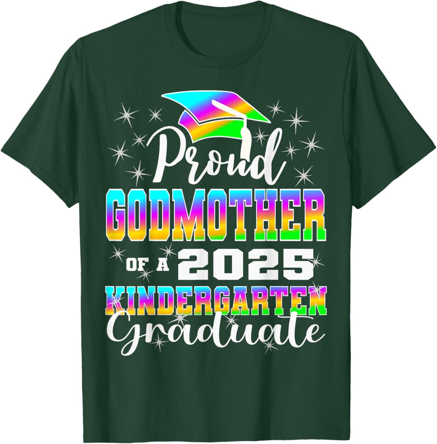 Proud Godmother of Kindergarten Graduate 2025 Graduation T-Shirt - T-Shirt | Forest