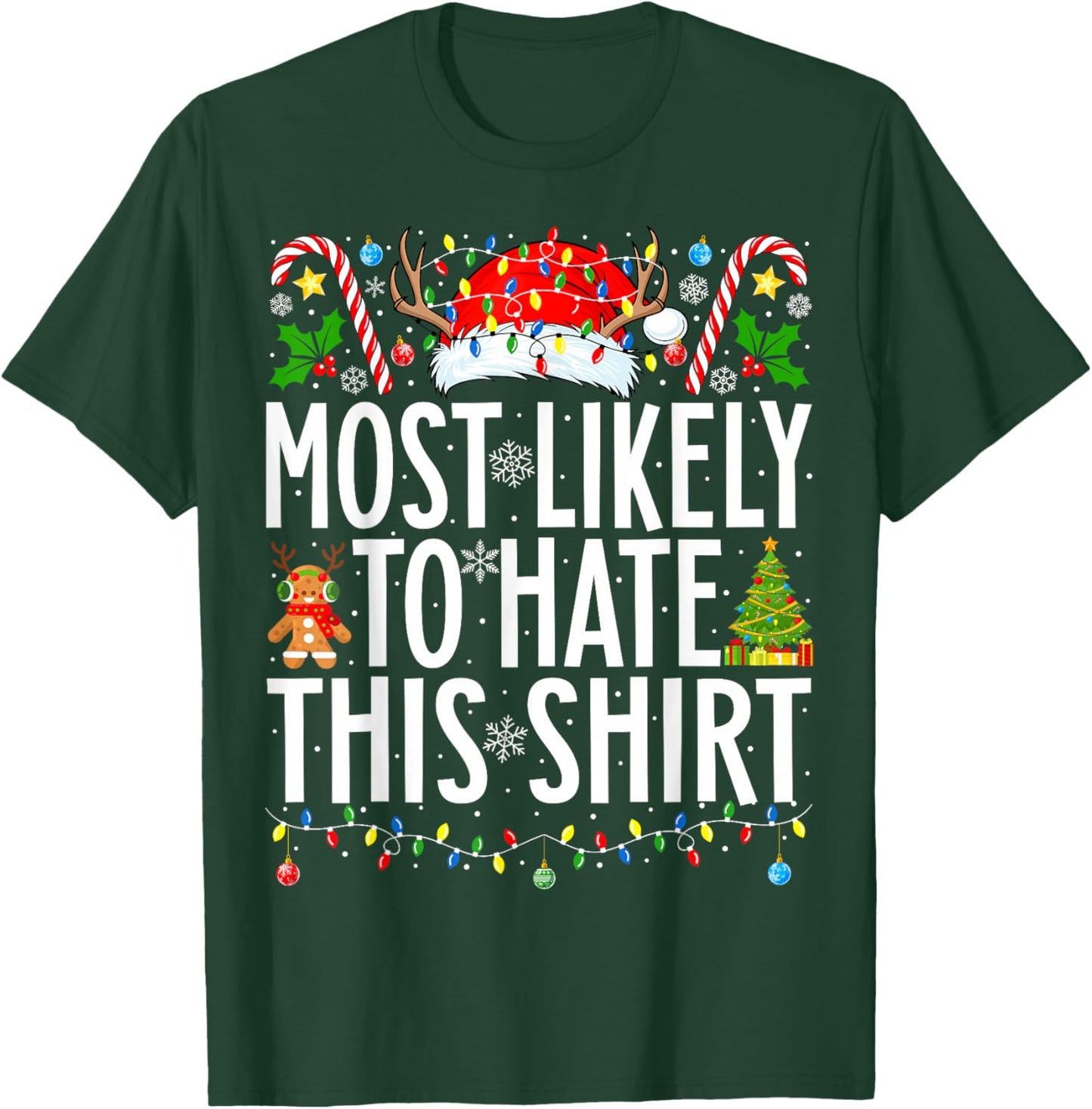 Most Likely To Hate This Shirt Xmas Family Christmas T-Shirt - T-Shirt | Forest