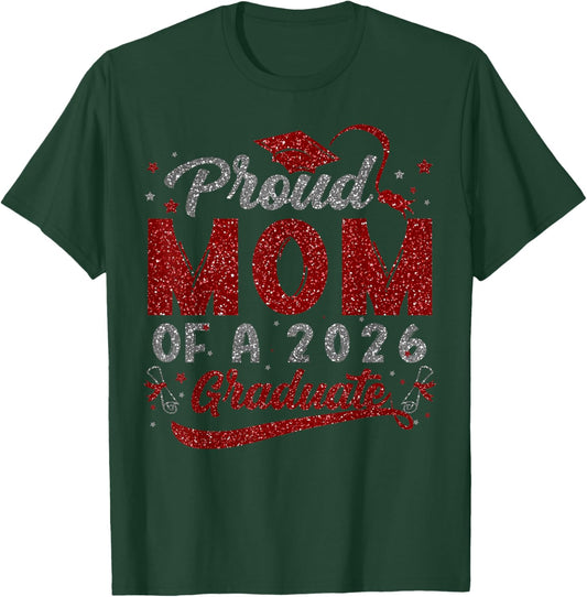 Proud Mom of a Class of 2026 Graduate Senior Graduation T-Shirt - T-Shirt | Forest