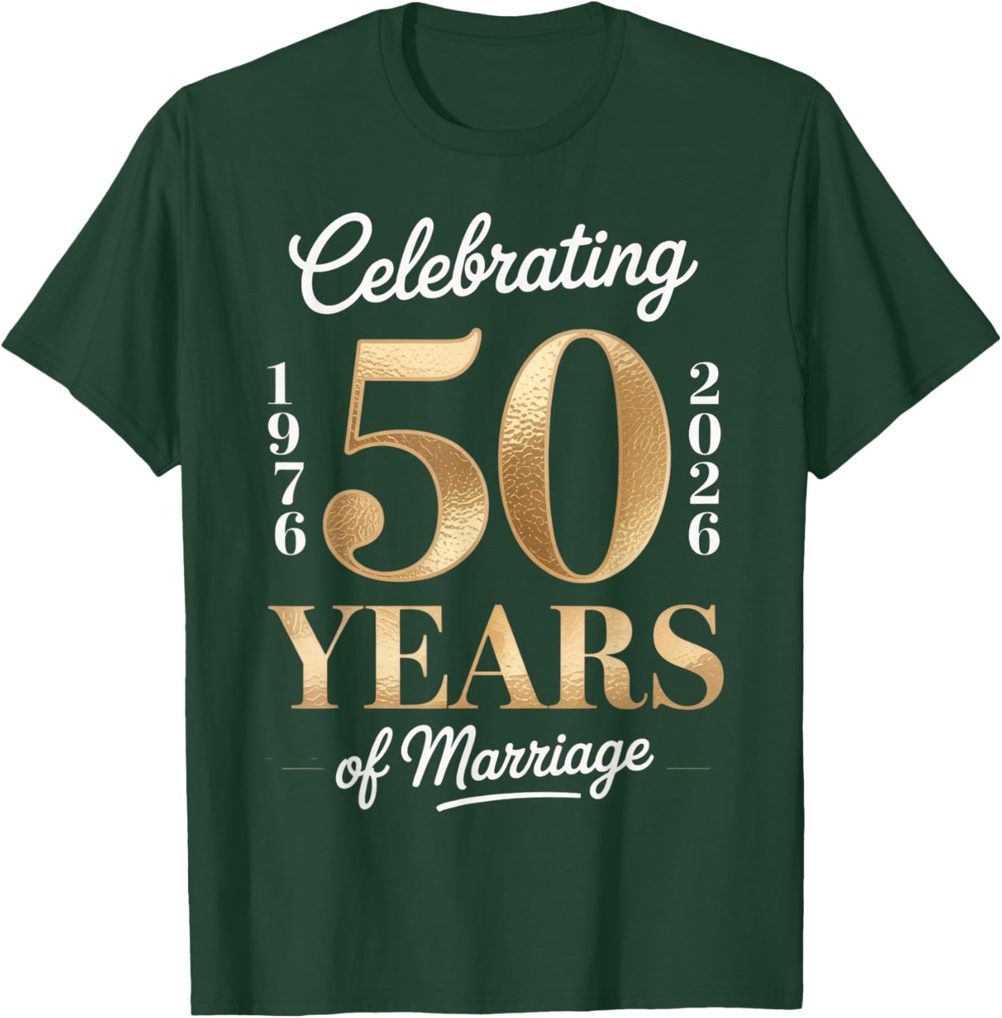 Celebrating 50 Years of Marriage Anniversary 1976 2026 T-Shirt - T-Shirt | Forest