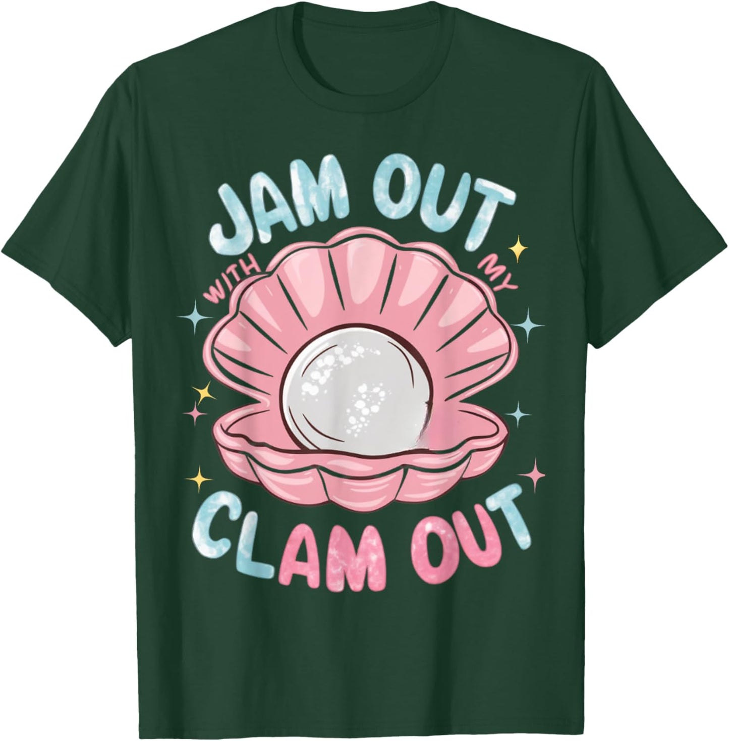 Jam Out With My Clam Out - Funny Party Club Design T-Shirt - T-Shirt | Forest