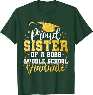 Proud Sister of A Class 2026 Middle School Graduate T-Shirt - T-Shirt | Forest