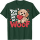 You Had Me at Woof Cute Puppy Dog Hearts Pet Lover T-Shirt - T-Shirt | Forest