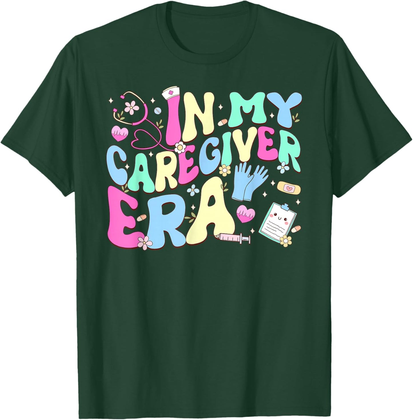 In My Caregiver Era Healthcare Worker Caregivers Day T-Shirt - T-Shirt | Forest