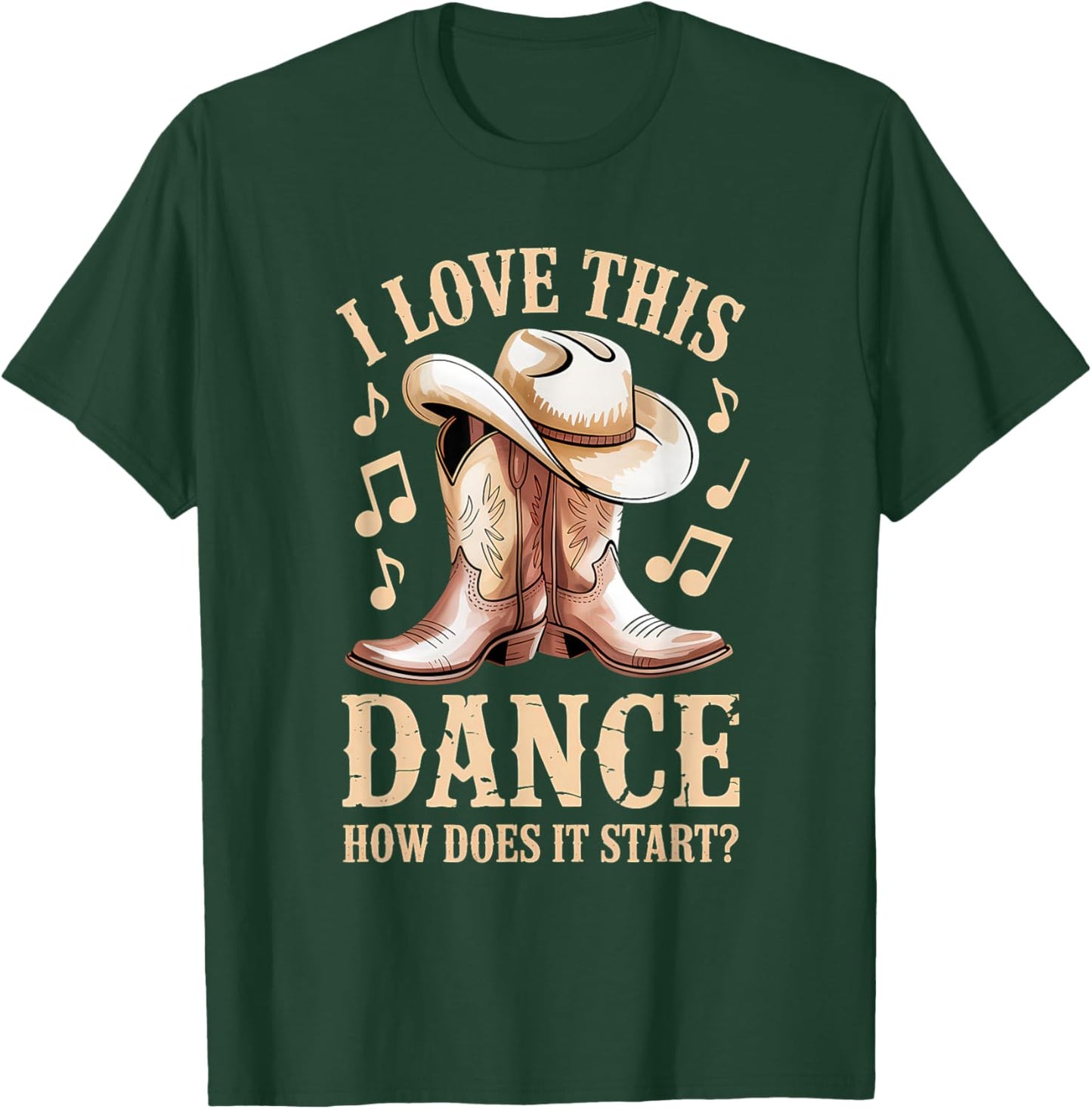 I Love This Dance How Does It Start Line Dance Western T-Shirt - T-Shirt | Forest