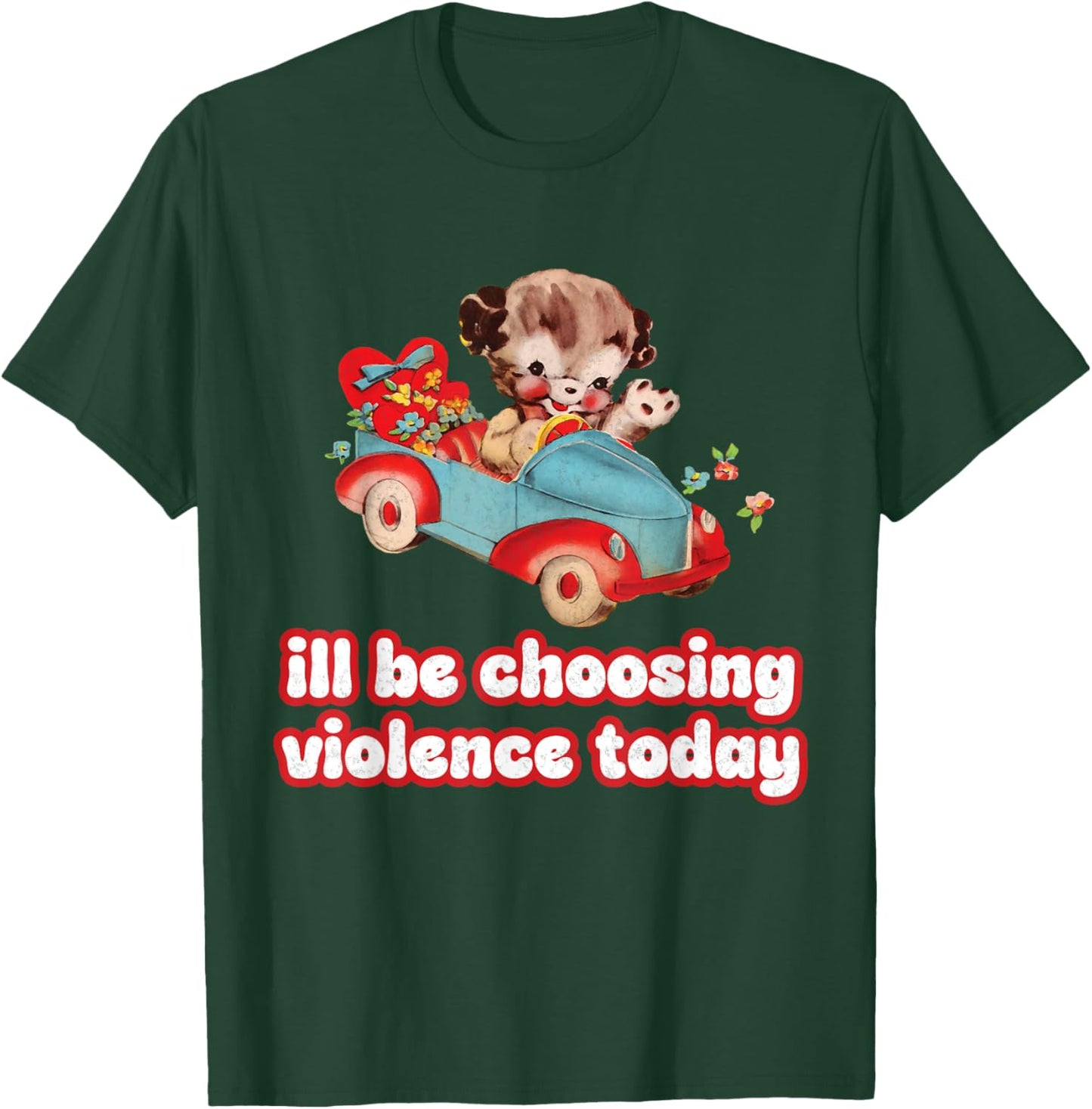 I'll Be Choosing Violence Today Graphic design for Rebels T-Shirt - T-Shirt | Forest