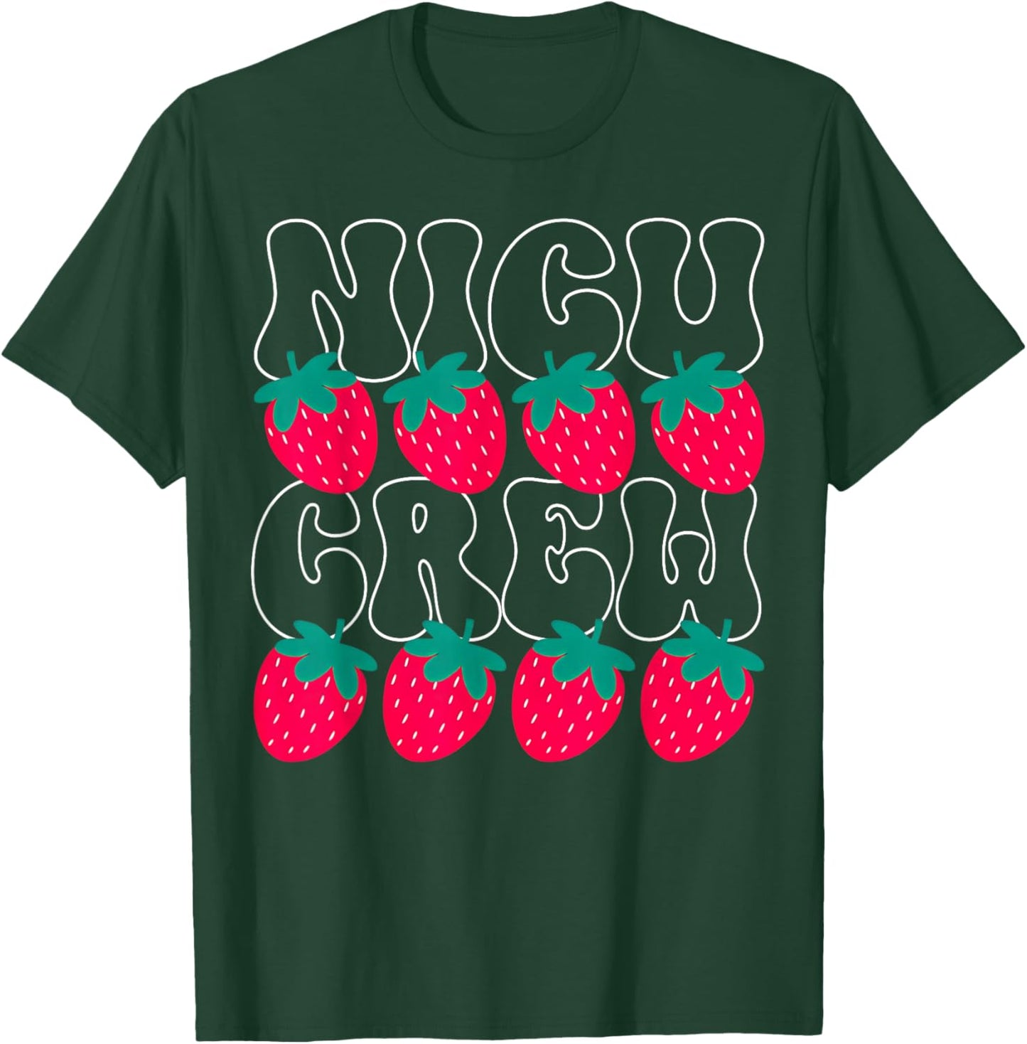 NICU Crew Strawberry Neonatal Intensive Care Nurse Summer T-Shirt - T-Shirt | Forest