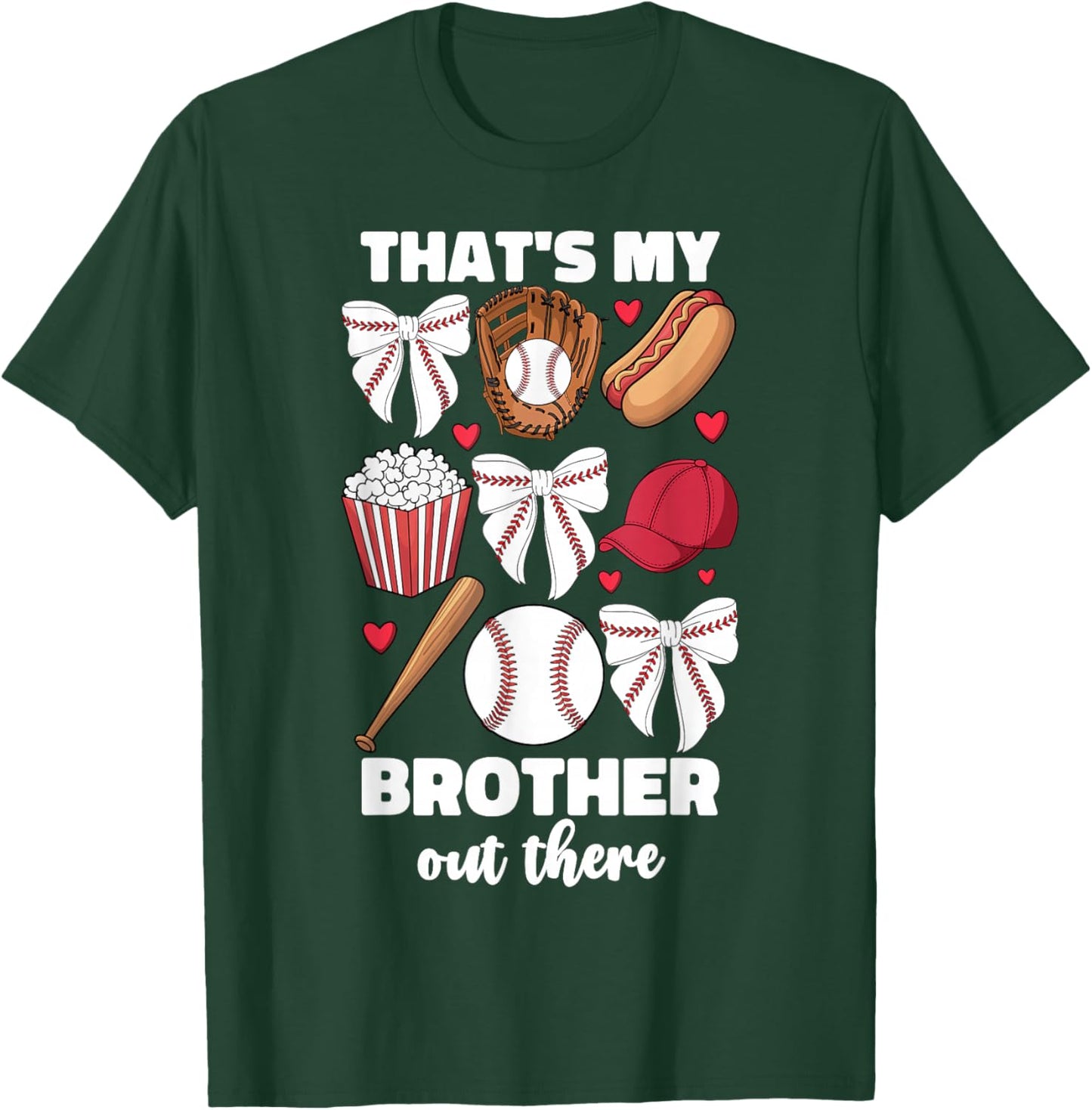 Baseball Sister Thats My Brother Out There Bow Girls Sibling T-Shirt - T-Shirt | Forest