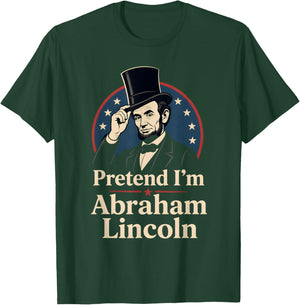 Pretend I'm Abraham Lincoln Historical Figure Costume T-Shirt - T-Shirt | Forest