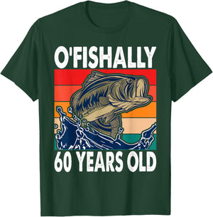 O'Fishally 60 Years Old Fishing Birthday Theme Party 60th T-Shirt - T-Shirt | Forest