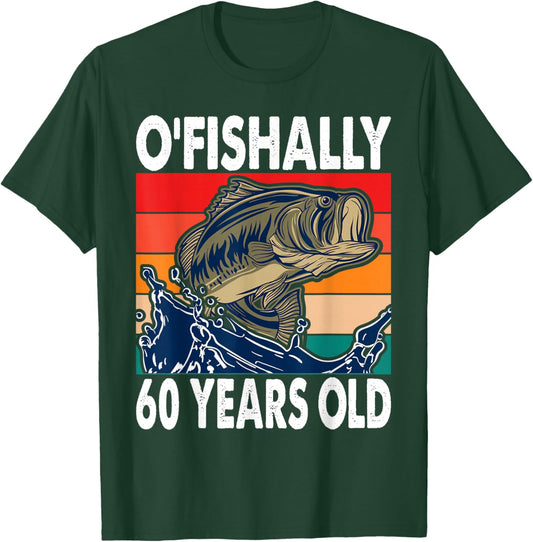 O'Fishally 60 Years Old Fishing Birthday Theme Party 60th T-Shirt - T-Shirt | Forest