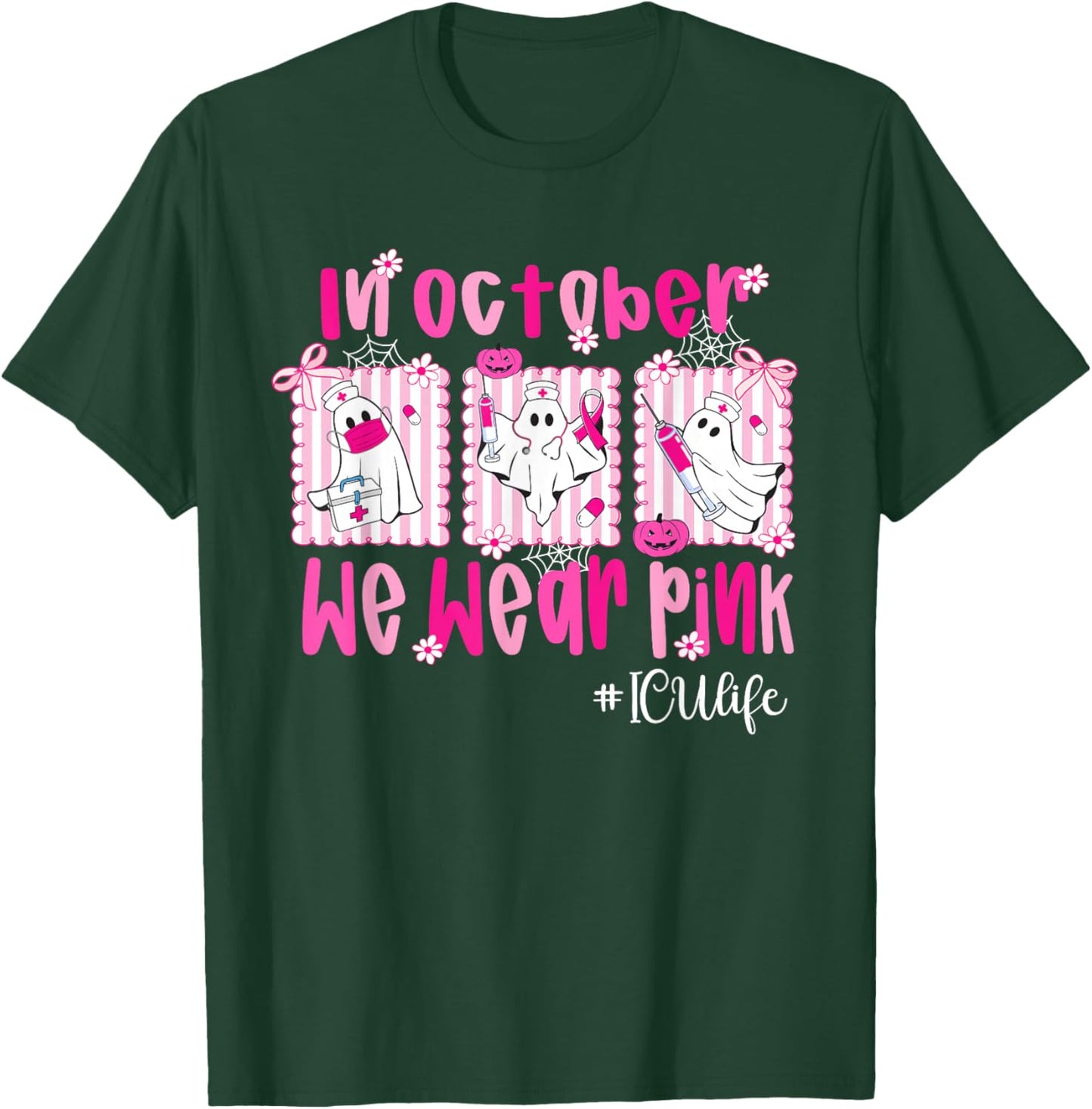 in October We Wear Pink ICU Life ICU Nurse Breast Cancer T-Shirt - T-Shirt | Forest