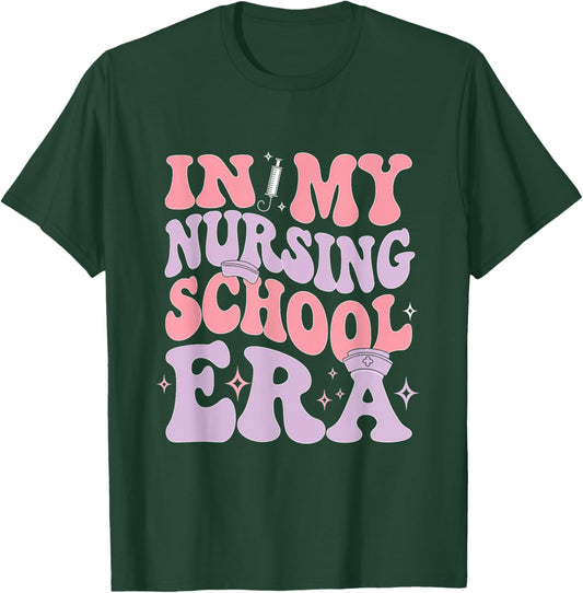 In My Nursing School Era Nurse Nursing Student Era T-Shirt - T-Shirt | Forest