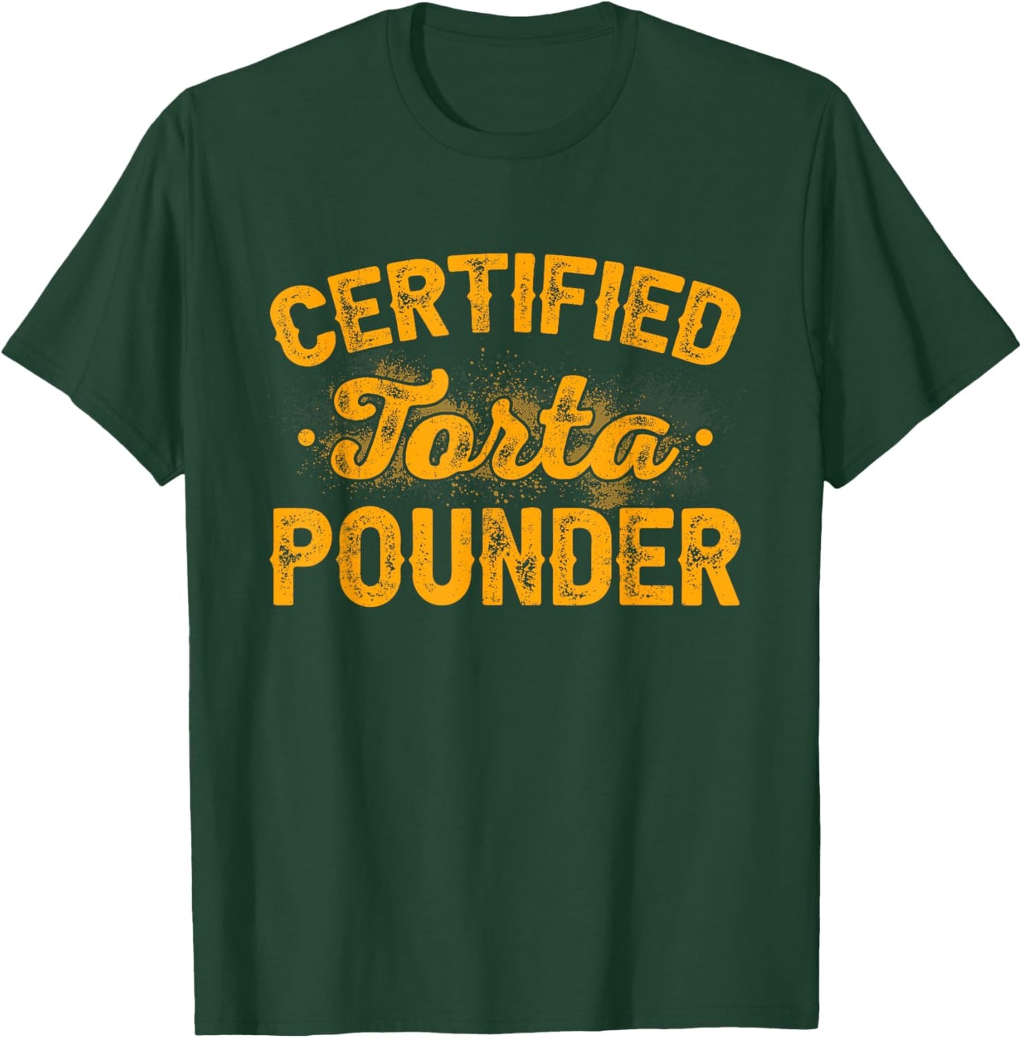 Vintage Certified Torta Pounder Funny T-Shirt - T-Shirt | Forest