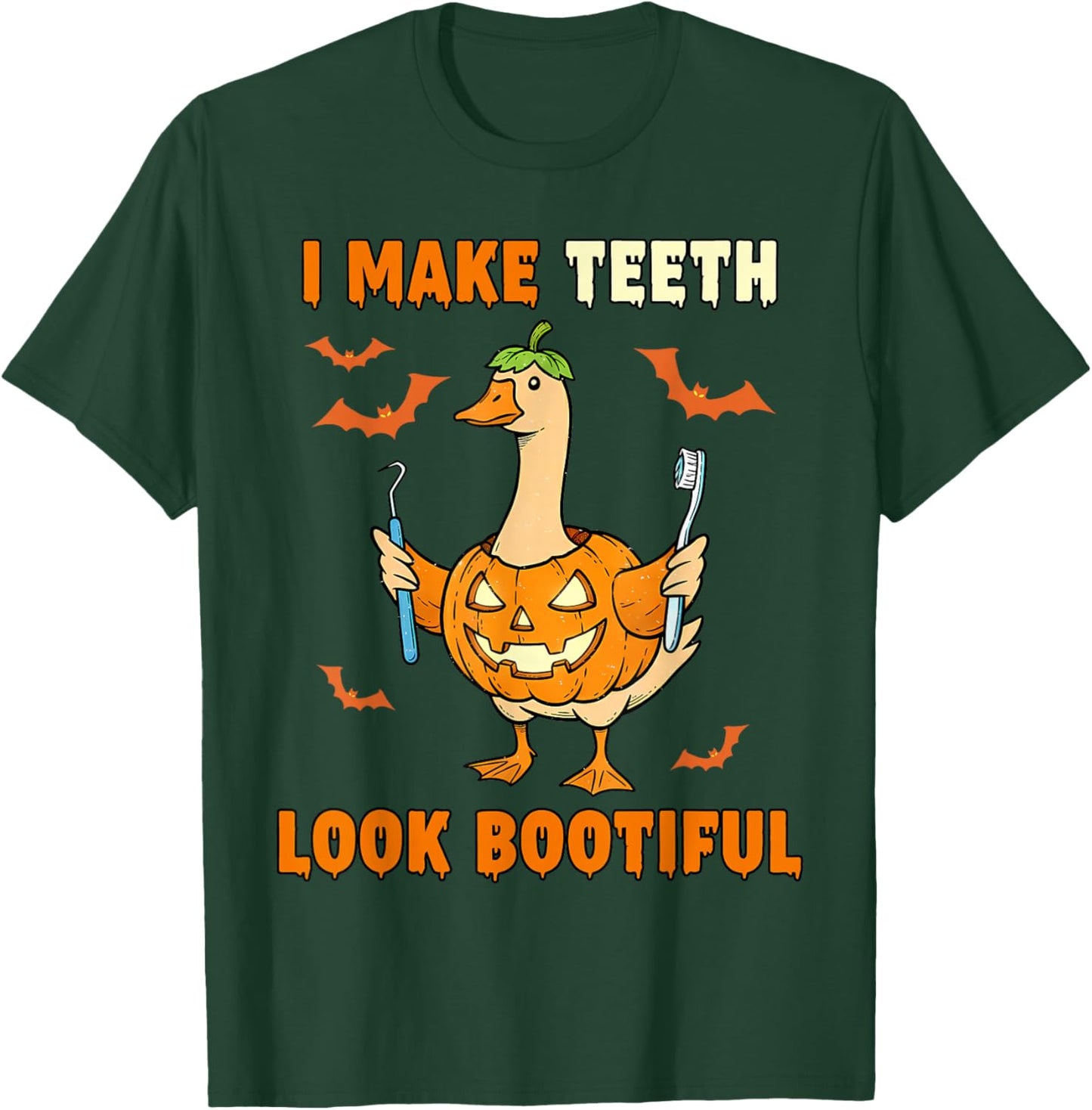 I Make Teeth Look Bootiful Goose Halloween Ghost Dentist T-Shirt - T-Shirt | Forest