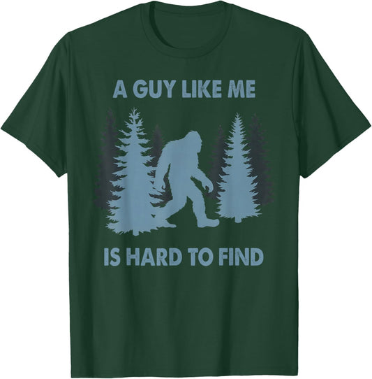 You Guy Like Me is Hard to Find T-Shirt - T-Shirt | Forest
