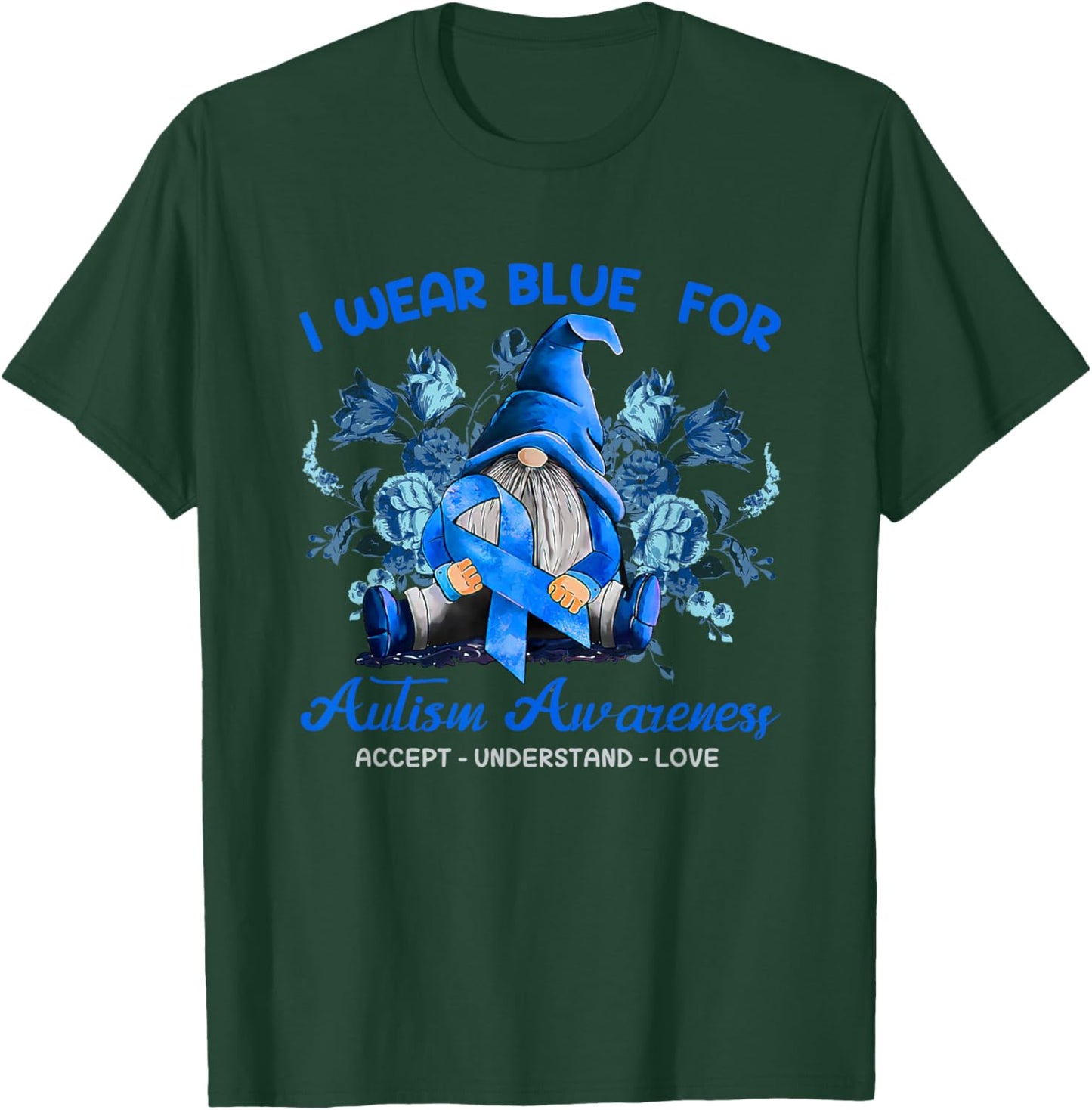 Gnomes I Wear Blue For Autism Awareness Accept Understand T-Shirt - T-Shirt | Forest