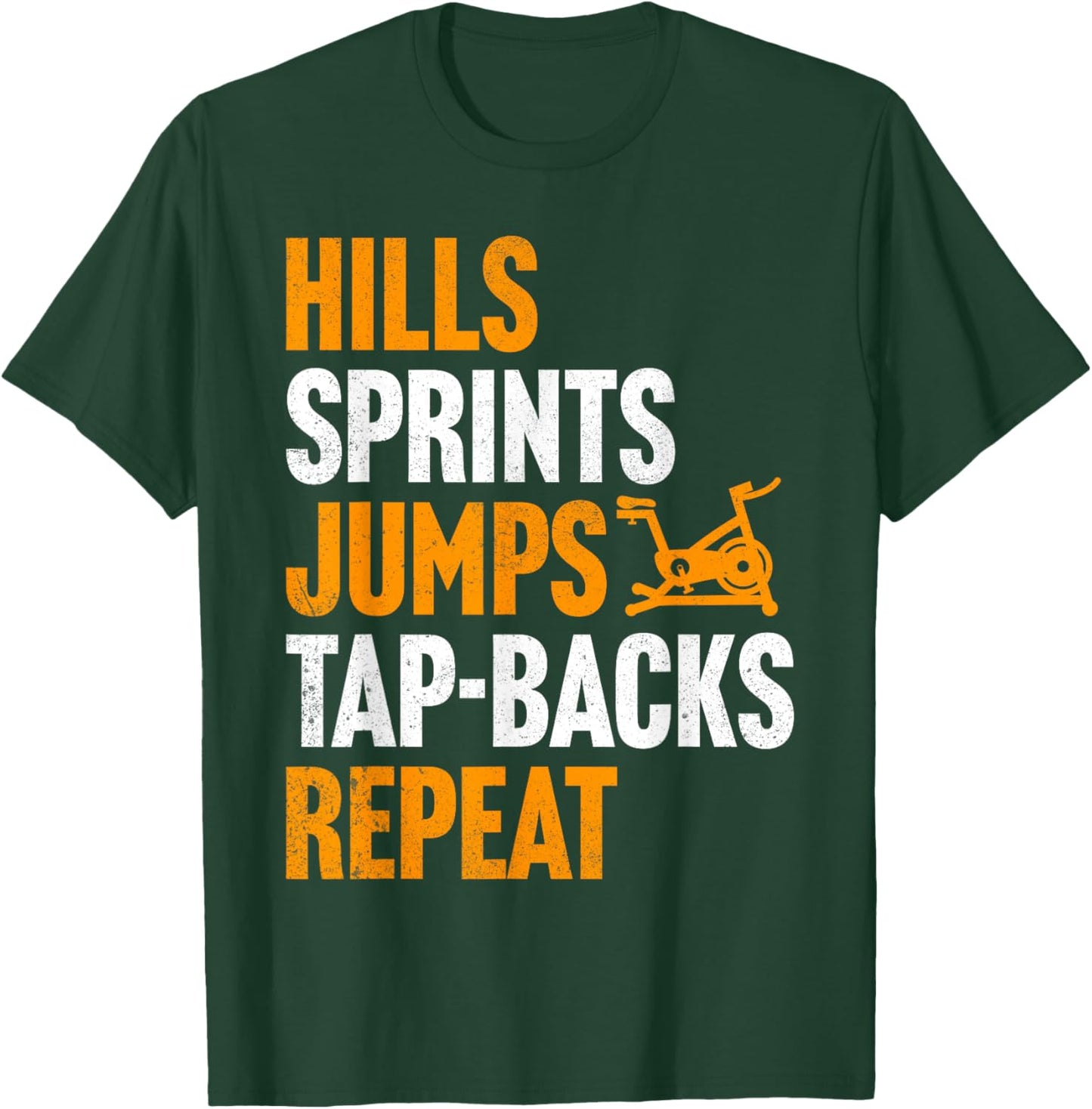 Indoor Cycling Hills Sprints Jumps Tap-Backs Spinning T-Shirt - T-Shirt | Forest