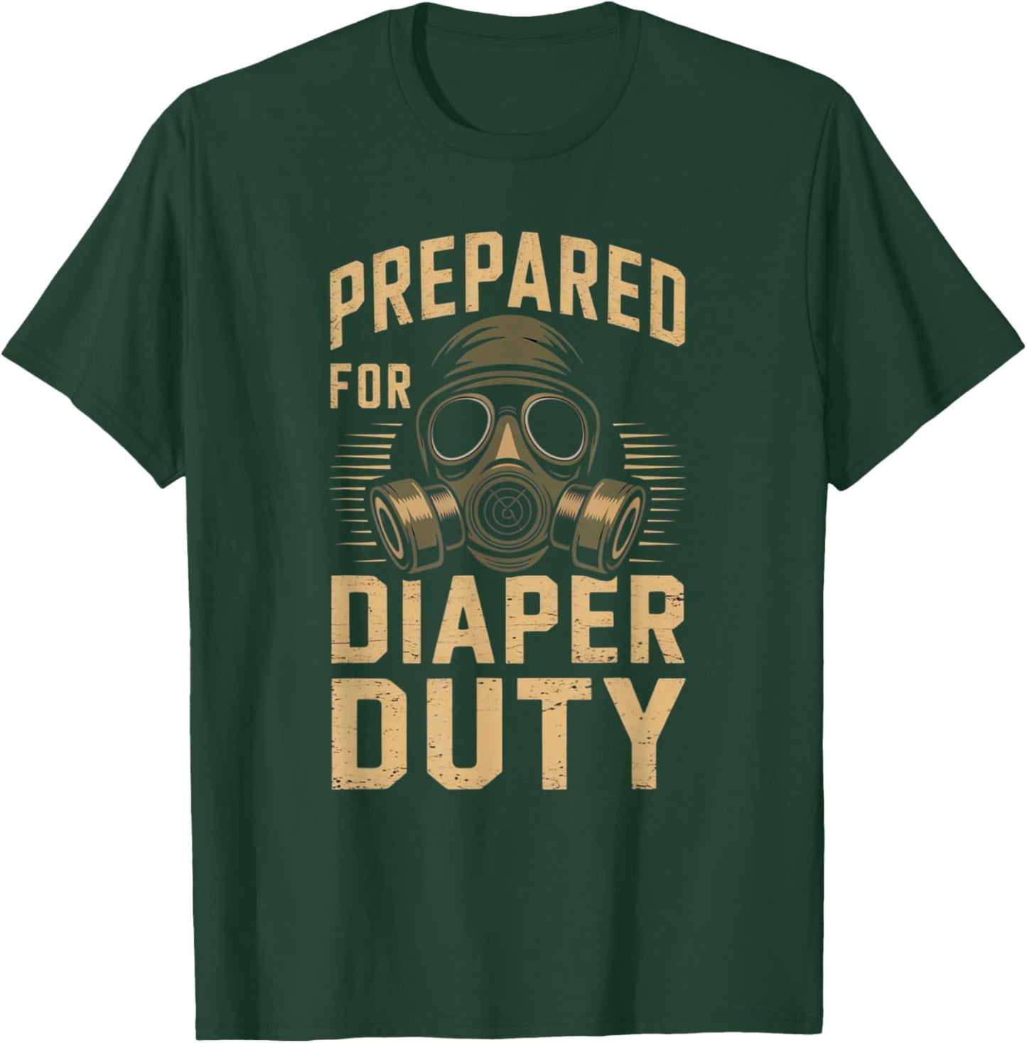 Prepared For Diaper Duty T-Shirt - T-Shirt | Forest