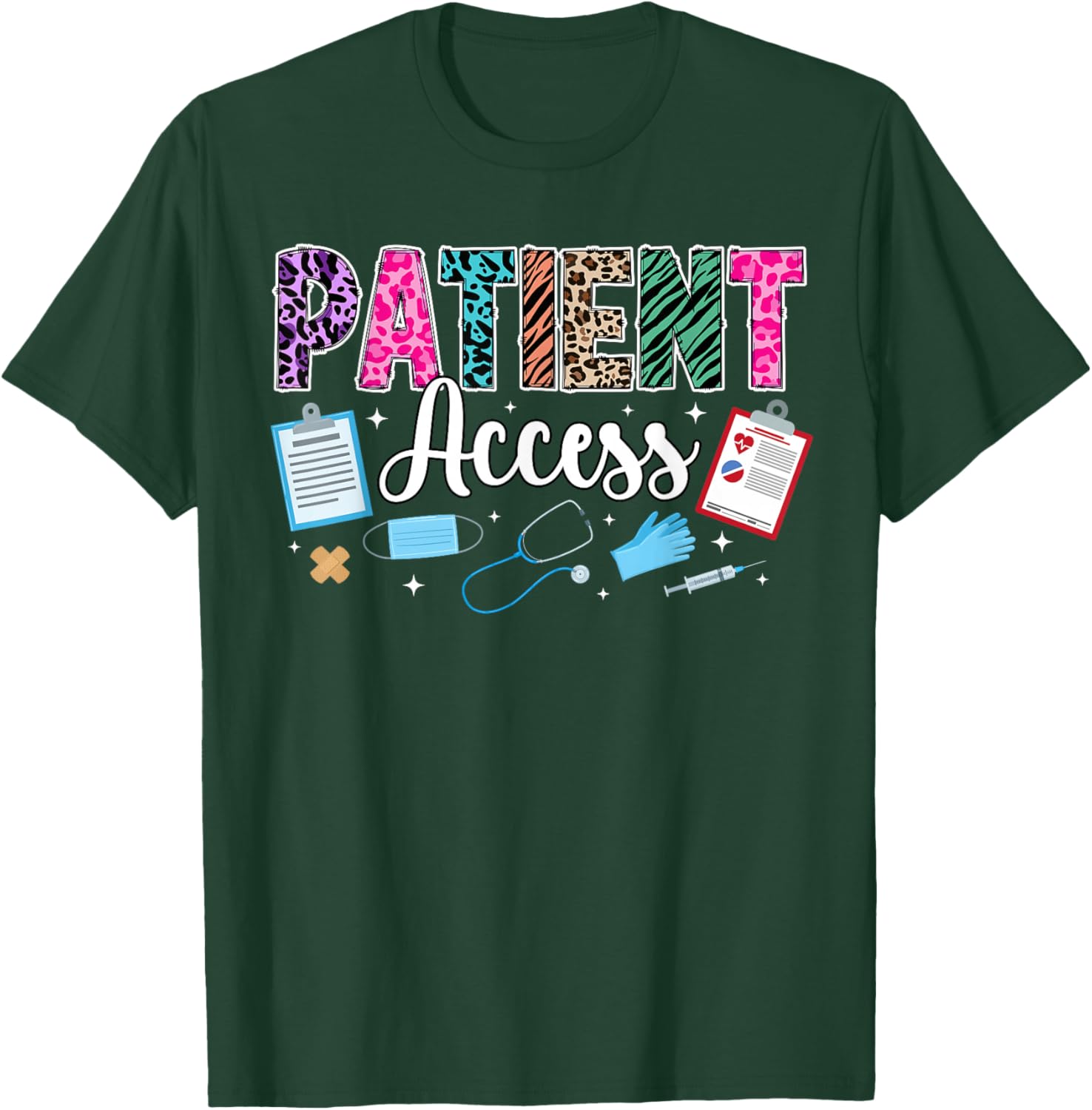 Patient Access Specialist Patient Access Appreciation T-Shirt - T-Shirt | Forest