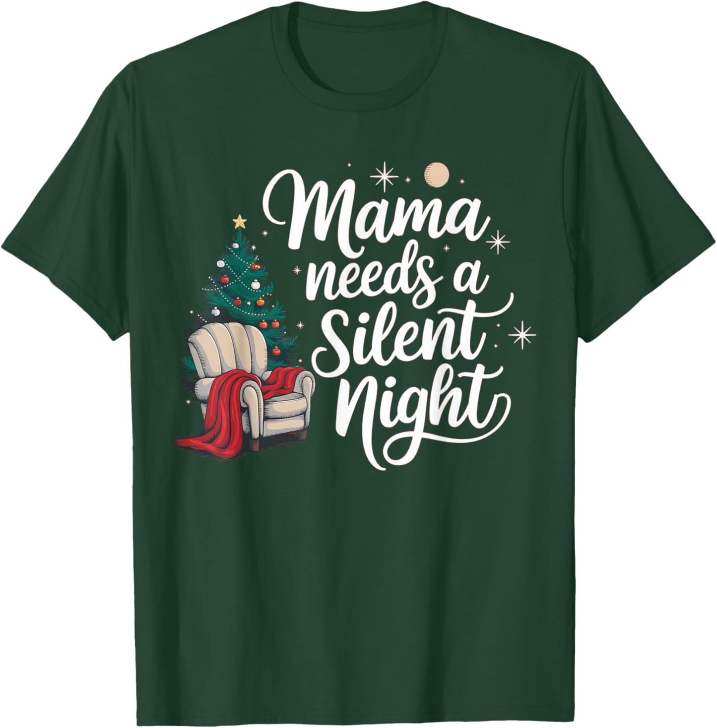 Mama needs a silent night, tired mom christmas T-Shirt - T-Shirt | Forest