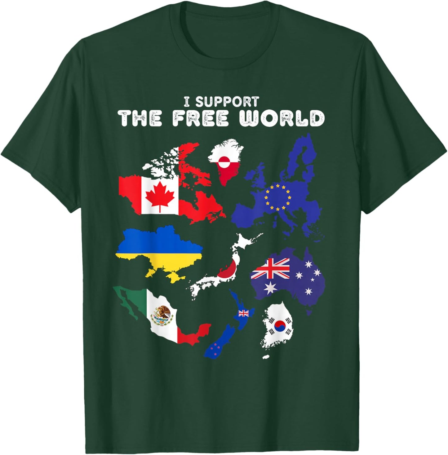 I Support the Free World Canada Mexico T-Shirt - T-Shirt | Forest
