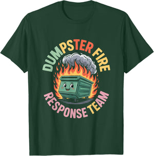 Dumpster Fire Response Team Leader Sarcastic T-Shirt - T-Shirt | Forest