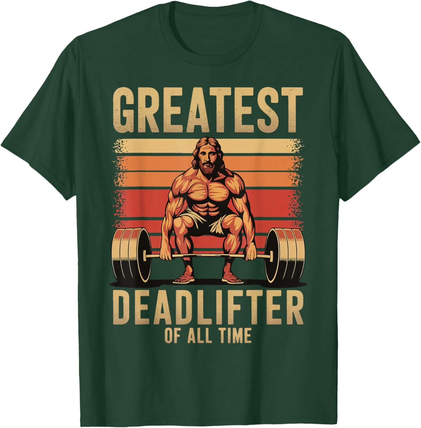 Greatest Deadlifter Of All Time Jesus T-Shirt - T-Shirt | Forest