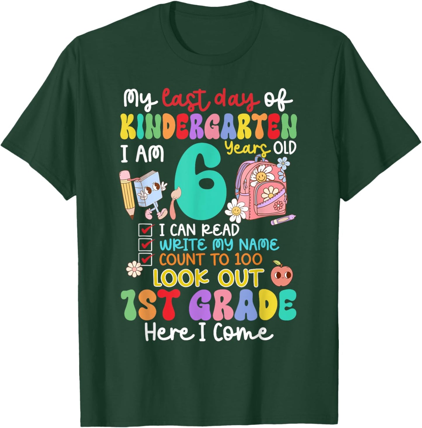 Kids My Last Day of Kindergarten 6 Years Old 1st Grade 2025 T-Shirt - T-Shirt | Forest