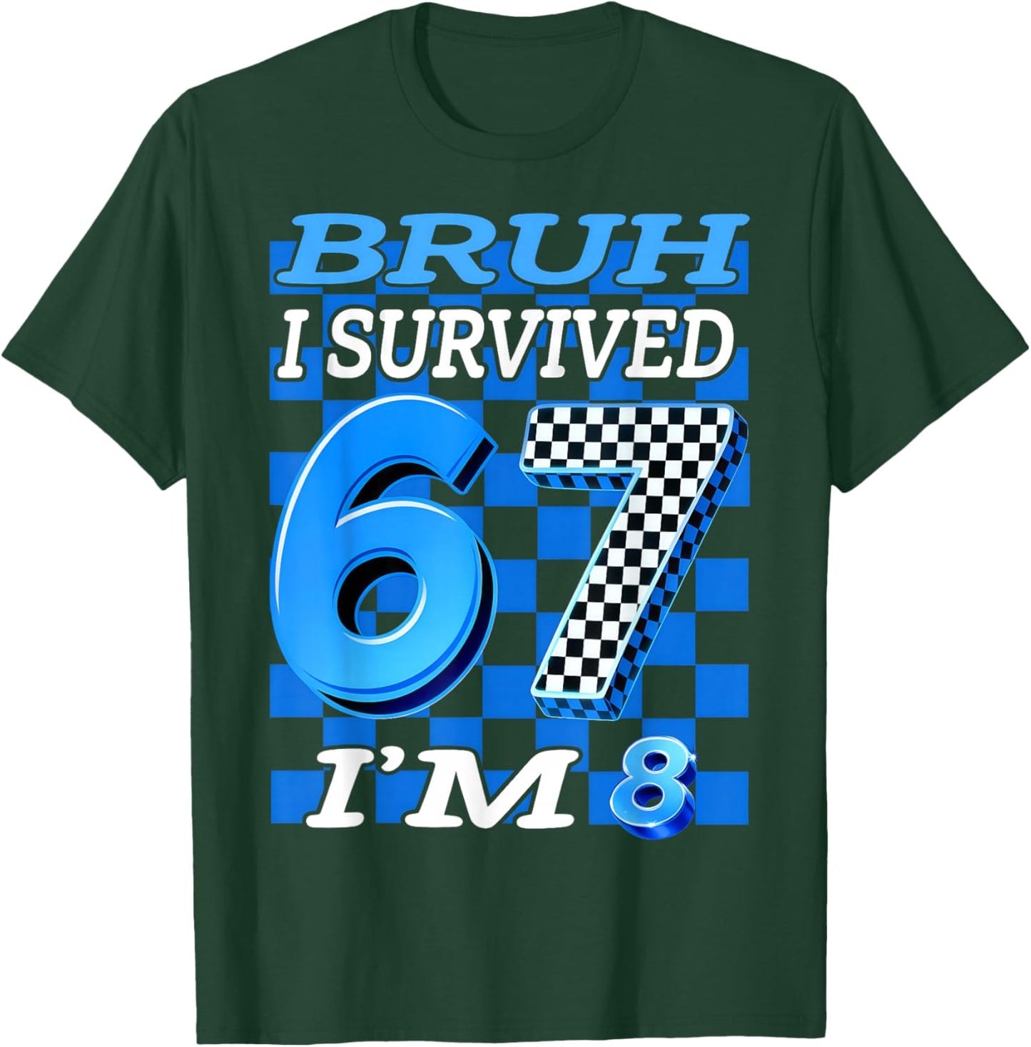 Bruh I Survived 6 7 Now I'm 8 Birthday Boy Gift Boys T-Shirt - T-Shirt | Forest
