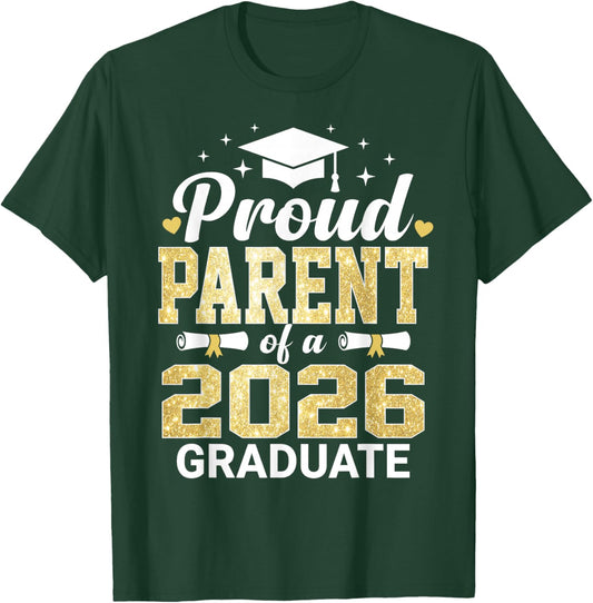 Proud Parent of A 2026 Graduate Class of Graduation T-Shirt - T-Shirt | Forest