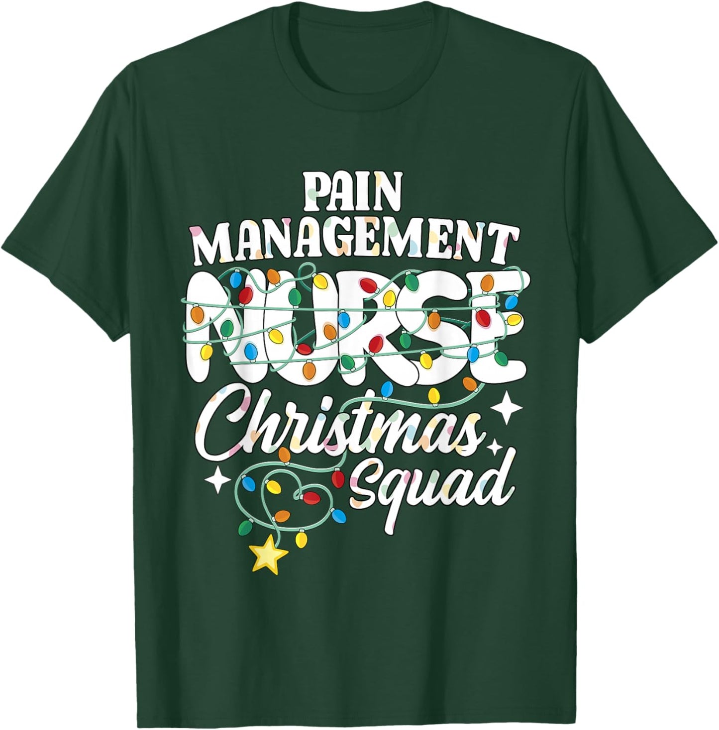 Pain Management Nurse Christmas Squad Pain Control Nursing T-Shirt - T-Shirt | Forest